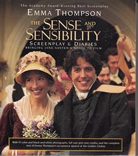 The Sense and Sensibillity Screenplay & Diaries: Bringing Jane Austen's Novel to Film