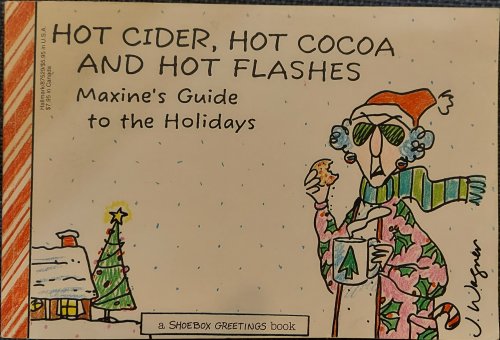 Hot Cider, Hot Cocoa and Hot Flashes: Maxine's Guide to the Holidays