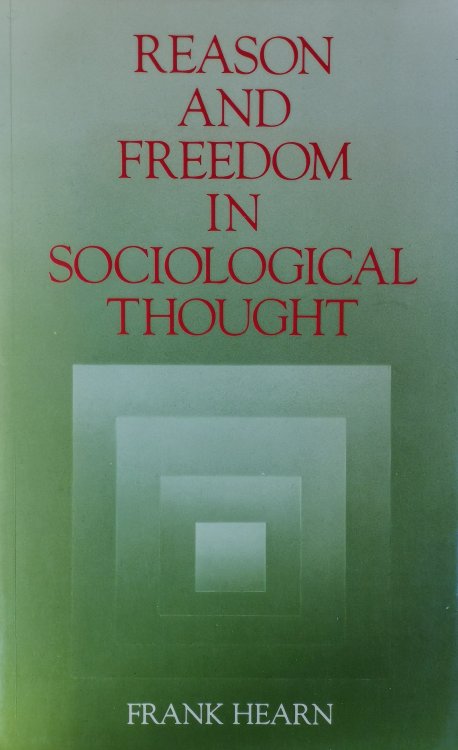 Reason and Freedom in Sociological Thought