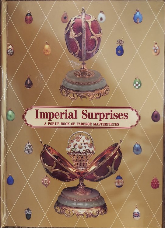 Imperial Surprises : A Pop-Up Book of Faberge Masterpieces