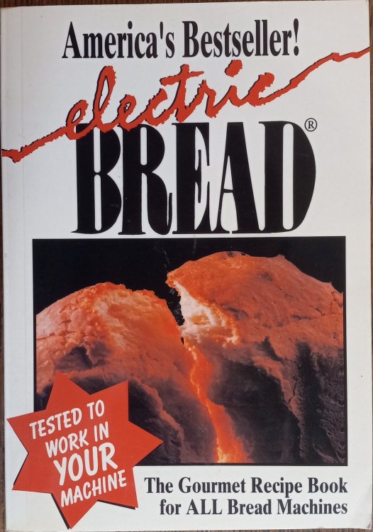 Image for Electric Bread: The Gourmet Recipe Book for ALL Bread Machines Electric Bread: The Gourmet Recipe Book for ALL Bread Machines