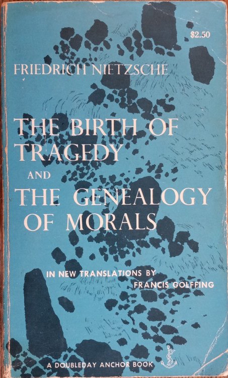 The Birth of Tragedy and The Genealogy of Morals