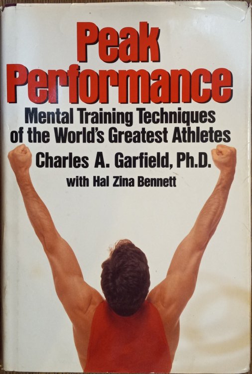 Peak Performance: Mental Training Techniques of the World's Greatest Athletes