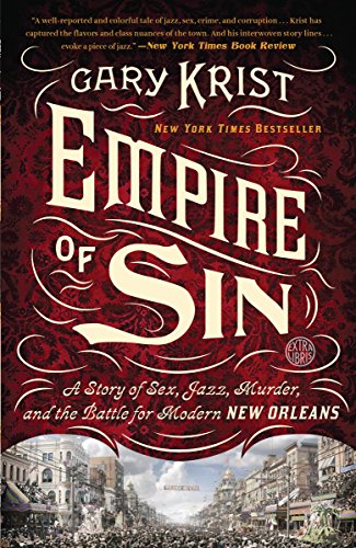 Empire of Sin: A Story Of Sex, Jazz, Wonder and the Battle for Modern New Orleans