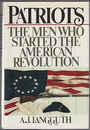 Patriots: The Men Who Started the American Revolution