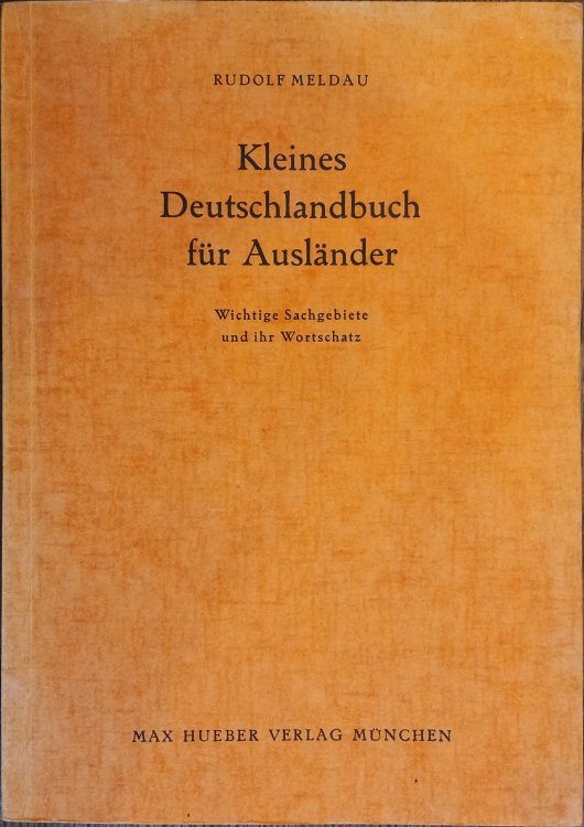 Kleines Deutschlandbuch fur Auslander: Wichtige Sachgebiete und ihr Wortschatz