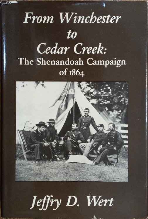 From Winchester to Cedar Creek: The Shenandoah Campaign of 1864