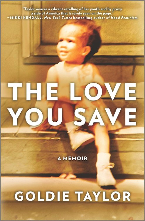 The Love You Save : A Memoir