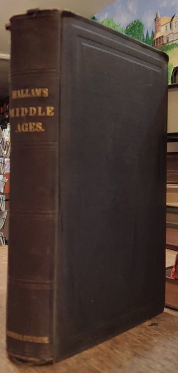 View of the State of Europe During the Middle Ages (Complete in One Volume - 1870)