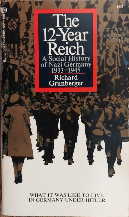 The 12-Year Reich : A Social History of Nazi Germany 1933-1945