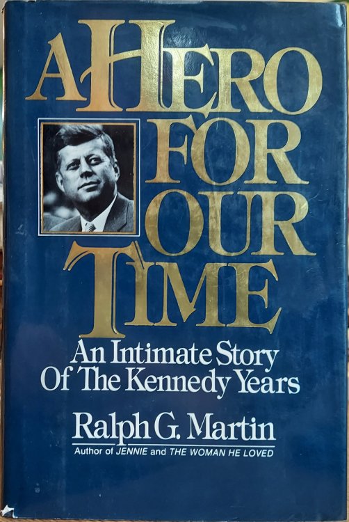 A Hero for Our Time : an Intimate Story of the Kennedy Years