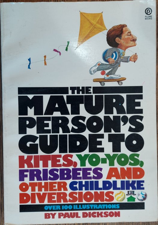 The Mature Person's Guide to Kites, Yo-Yos, Frisbees and Other Childlike Diversions