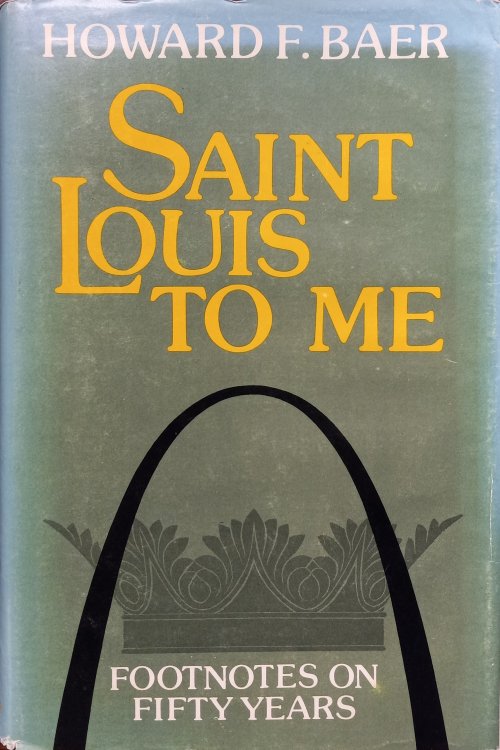 Saint Louis to Me: Footnotes on Fifty Years
