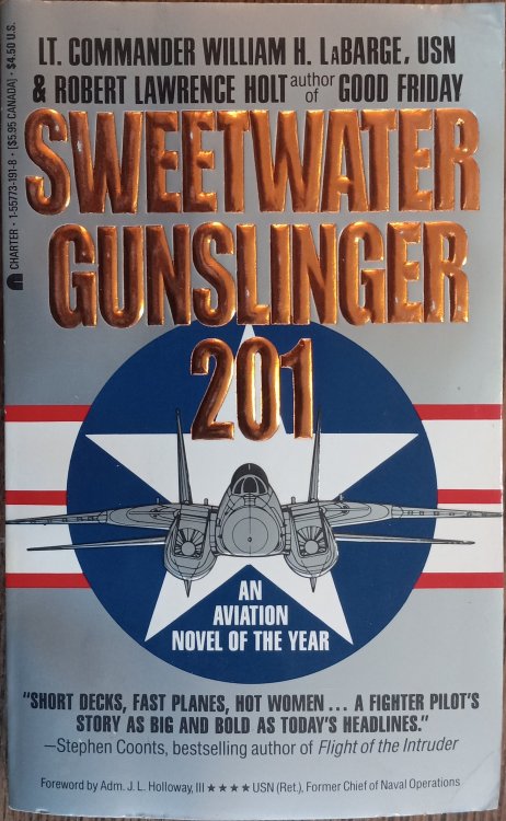 Sweetwater Gunslinger 201: A Saga of Carrier Pilots Who Live By Chance, Love By Choice