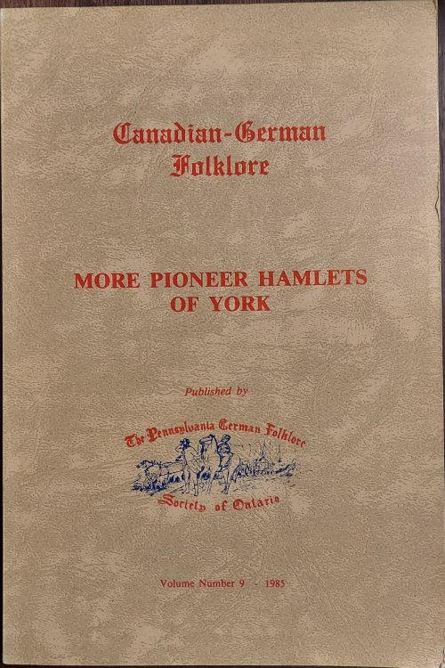 Canadian-German Folklore: More Pioneer Hamlets of York (Volume 9)
