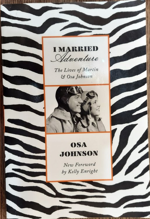 I Married Adventure :The Lives of Martin and Osa Johnson
