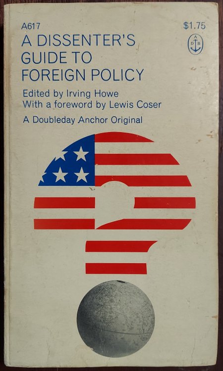 A Dissenter's Guide to Foreign Policy