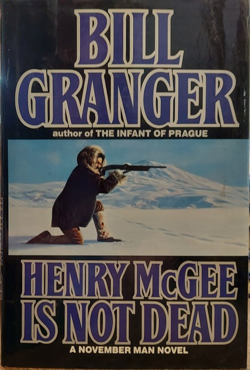 Henry McGee Is Not Dead: A November Man Novel