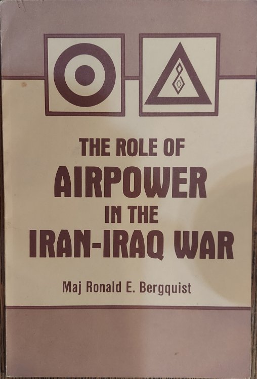 Image for The Role of Airpower in the Iran-Iraq War The Role of Airpower in the Iran-Iraq War