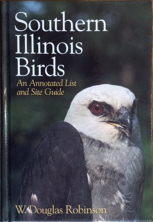 Southern Illinois Birds: An Annotated List and Site Guide
