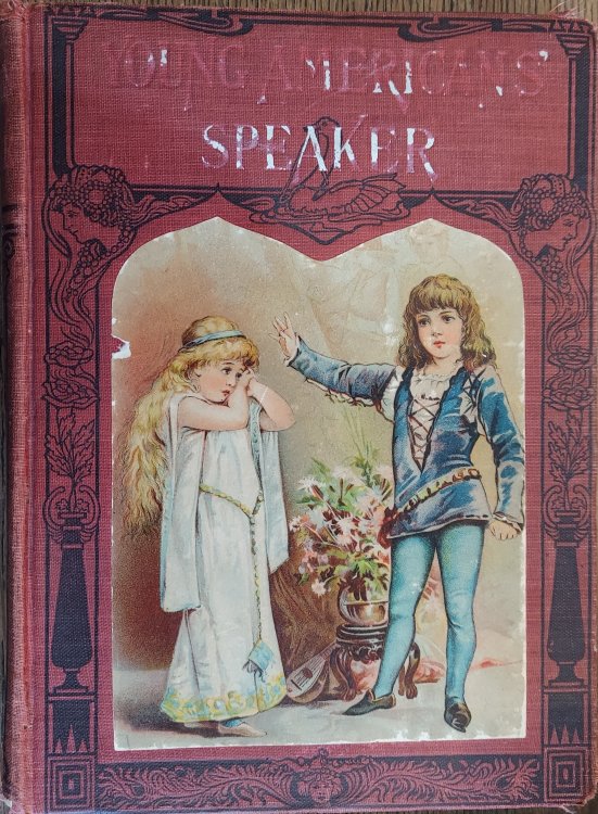 Young Americans Speaker :A Book of Choice Readings and Recitations for Boys and Girls in the Home and School