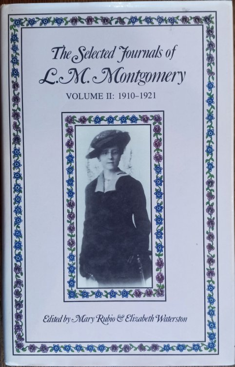 The Selected Journals of L. M. Montgomery Volume II: 1910-1921