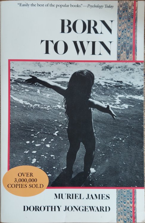 Born to Win: Transactional Analysis With Gestalt Experiments