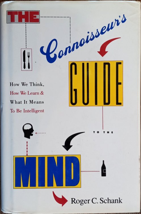 The Connoisseur's Guide to the Mind: How We Think, How We Learn, and What It Means to Be Intelligent