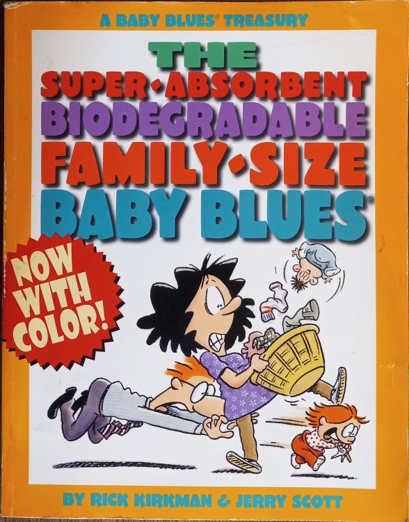 The Super-Absorbent Biodegradable Family-Size Baby Blues (A Baby Blues Treasury)