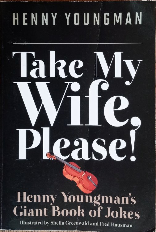 Take My Wife, Please!: Henny Youngman's Giant Book of Jokes