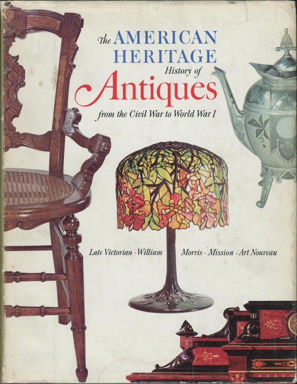 The American Heritage History of Antiques: From the Civil War to World War I