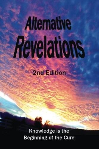 Alternative Revelations: Knowledge is the Beginning of the Cure