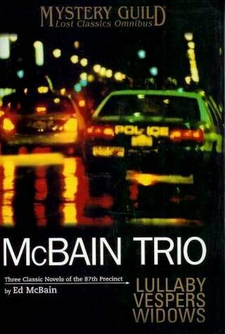 McBain Trio: Lullaby, Vespers, Widows Three Classic Novels of the 87th Precinct