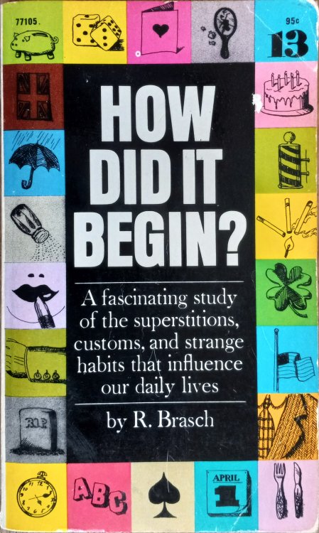 How Did It Begin: Customs and Superstitions and Their Romantic Origins