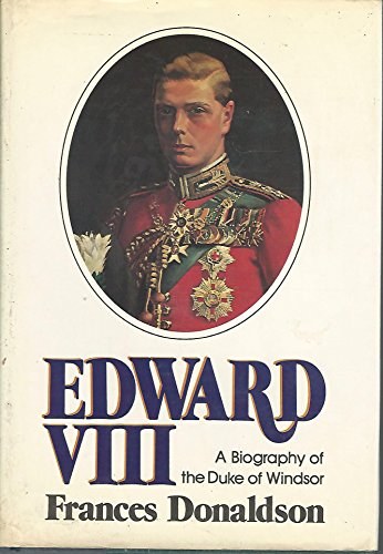 Edward VIII : A Biography of the Duke of Windsor