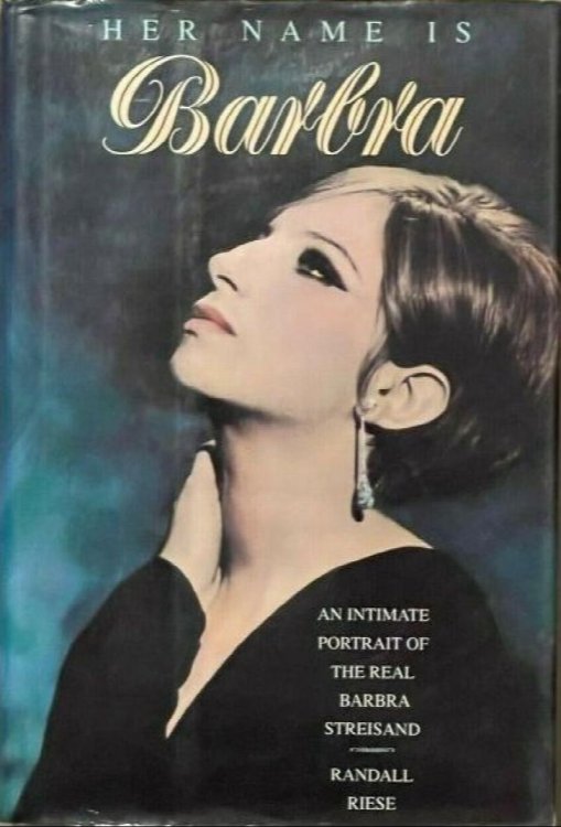 Her Name Is Barbra : An Intimate Portrait of the Real Barbra Streisand