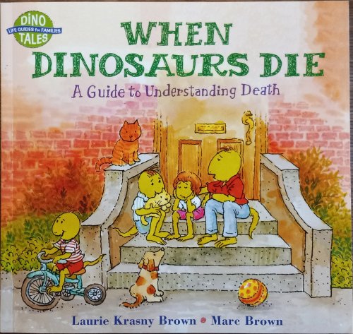 When Dinosaurs Die: A Guide to Understanding Death