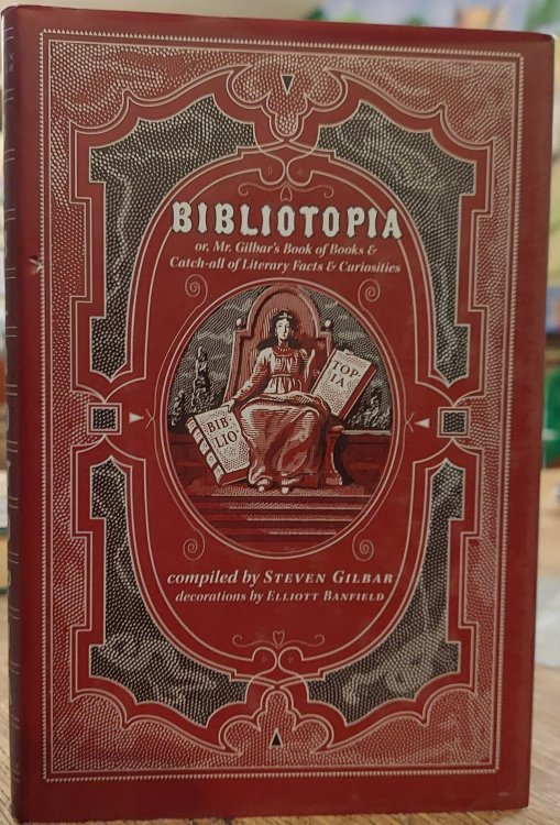 or, Mr. Gilbar's Book of Books & Catch-all of Literary Facts & Curiosities