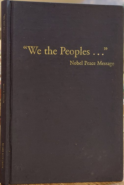 We the Peoples (The 2001 Nobel Peace Prize Lecture Oslo, December 10, 2001)