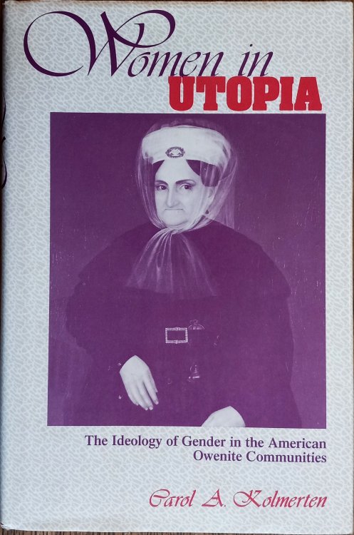 Women in Utopia: The Ideology of Gender in the American Owenite Communities