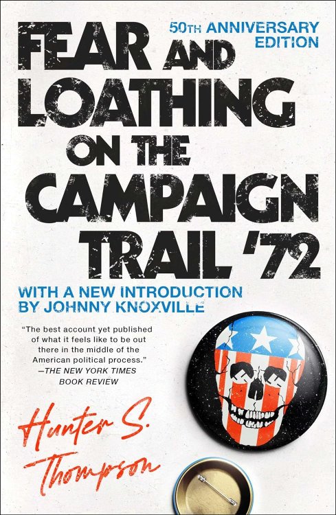 Fear and Loathing on the Campaign Trail '72 (50th Anniversary Edition)