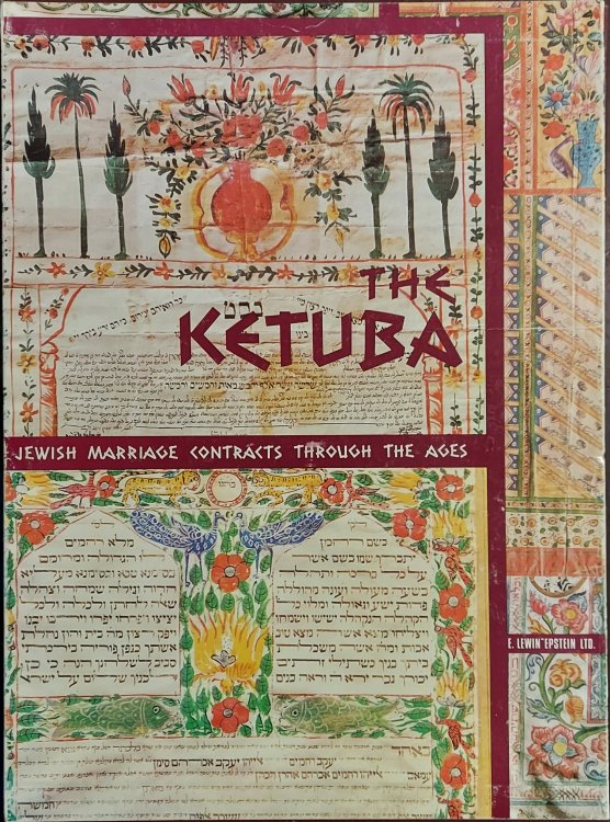 The Ketuba : Jewish Marriage Contracts Through the Ages