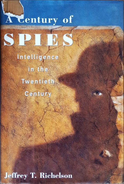 A Century of Spies: Intelligence in the Twentieth Century