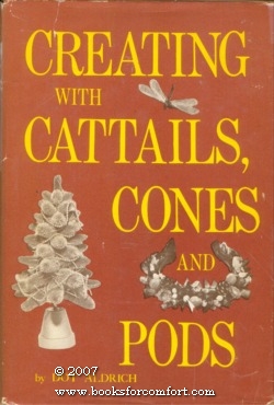 Creating with Cattails, Cones and Pods