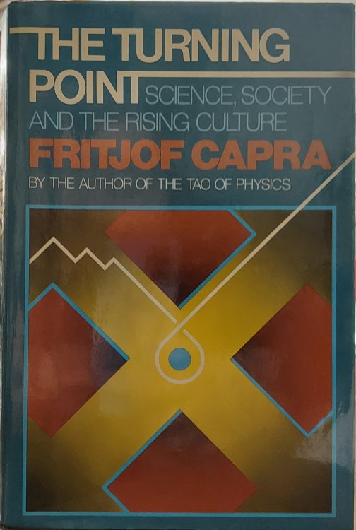 The Turning Point : Science, Society and the Rising Culture