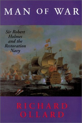 Man of War: Sir Robert Holmes and the Restoration Navy