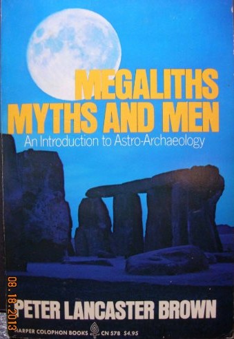 Megaliths, Myths and Men, An Introduction to Astro-Archaeology