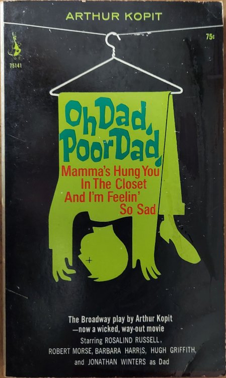 Oh Dad, Poor Dad, Mamma's Hung You in the Closet and I'm Feelin' So Sad
