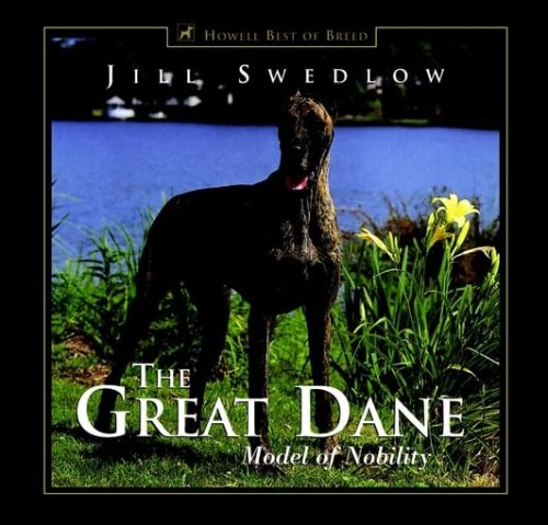 The Great Dane: Model of Nobility (Howell Best of Breed Series)