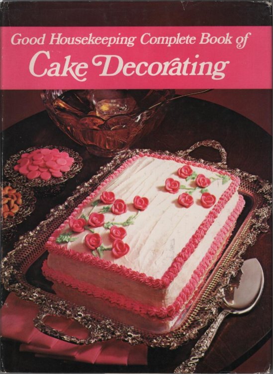 Good Housekeeping Complete Book of Cake Decorating